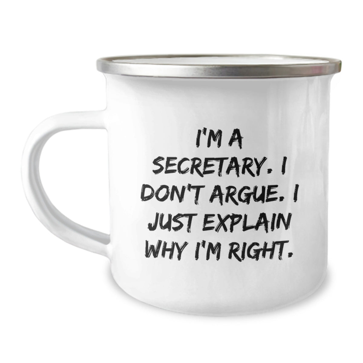 Funny Secretary Birthday Unique Gifts from Friends and Family - Secretary I'm Right Enamel Camping Mug - Image 1
