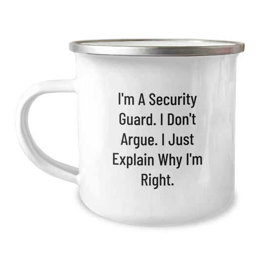 Funny Security Guard Gifts for Him - Camping Mug with I'm A Security Guard I Don't Argue I Just Explain Why I'm Right - Unique Mother's Day Unique Gifts for Security Guard Friends and Family - Image 1