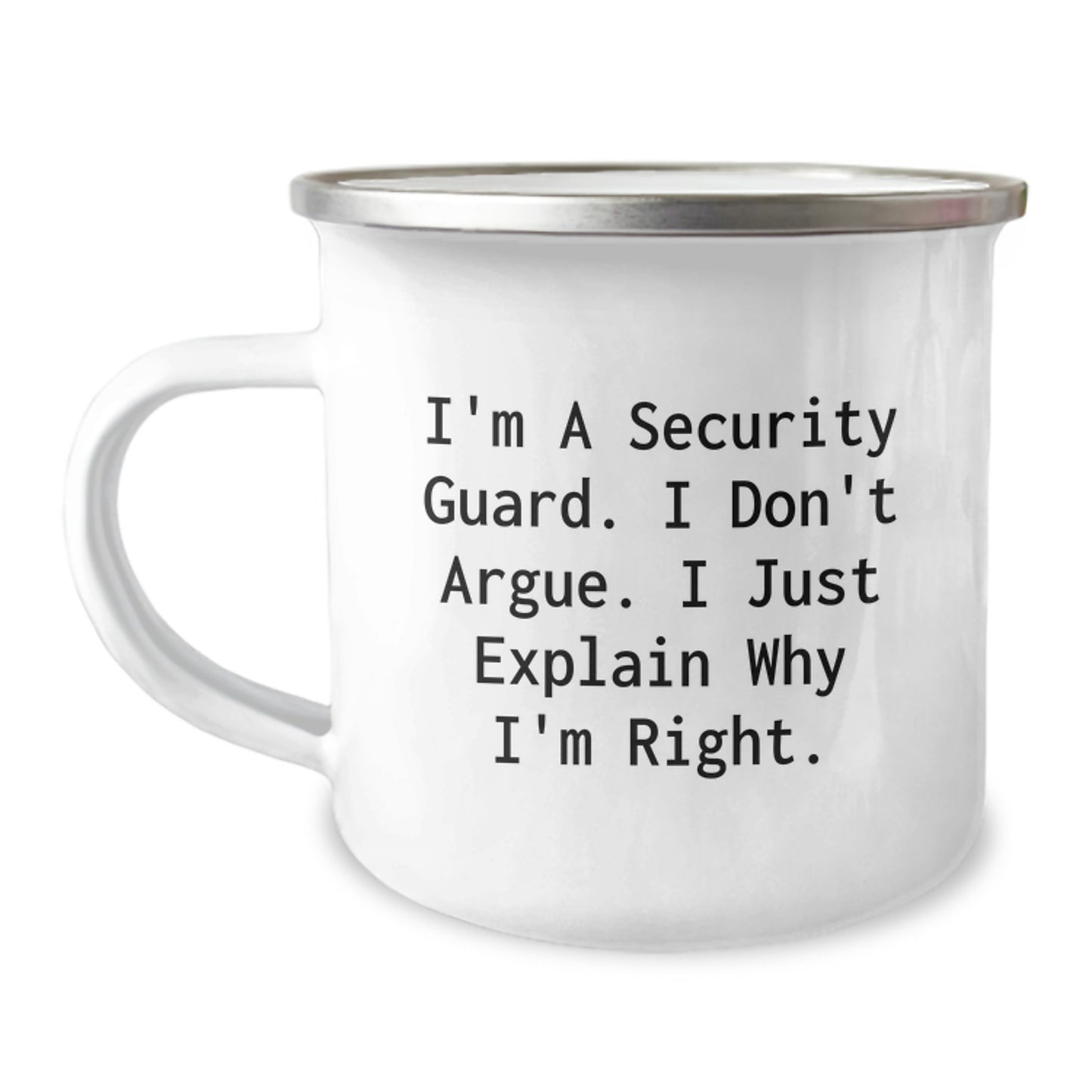Funny Security Guard Gifts from Friends for Security Guard Men - I'm A Security Guard. I Don't Argue. I Just Explain Why I'm Right. Mother's Day Unique Gifts for Security Guard Family - Image 1