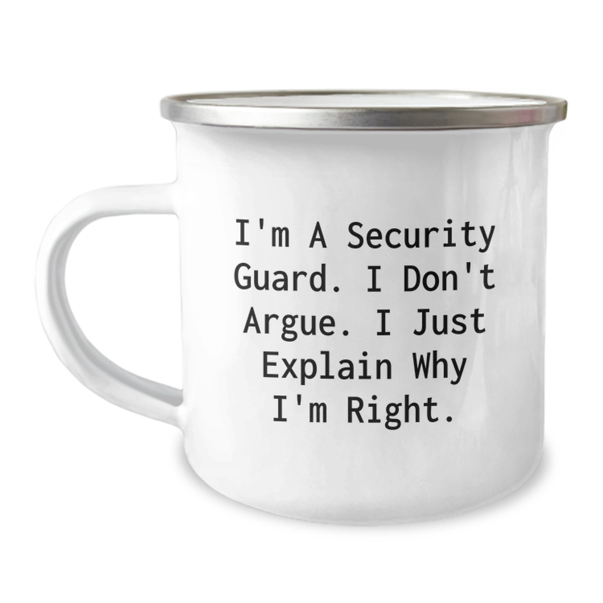 Funny Security Guard Gifts from Friends for Security Guard Men - I'm A Security Guard. I Don't Argue. I Just Explain Why I'm Right. Mother's Day Unique Gifts for Security Guard Family - Image 1