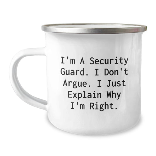 Funny Security Guard Gifts from Friends for Security Guard Men - I'm A Security Guard. I Don't Argue. I Just Explain Why I'm Right. Mother's Day Unique Gifts for Security Guard Family - Image 1
