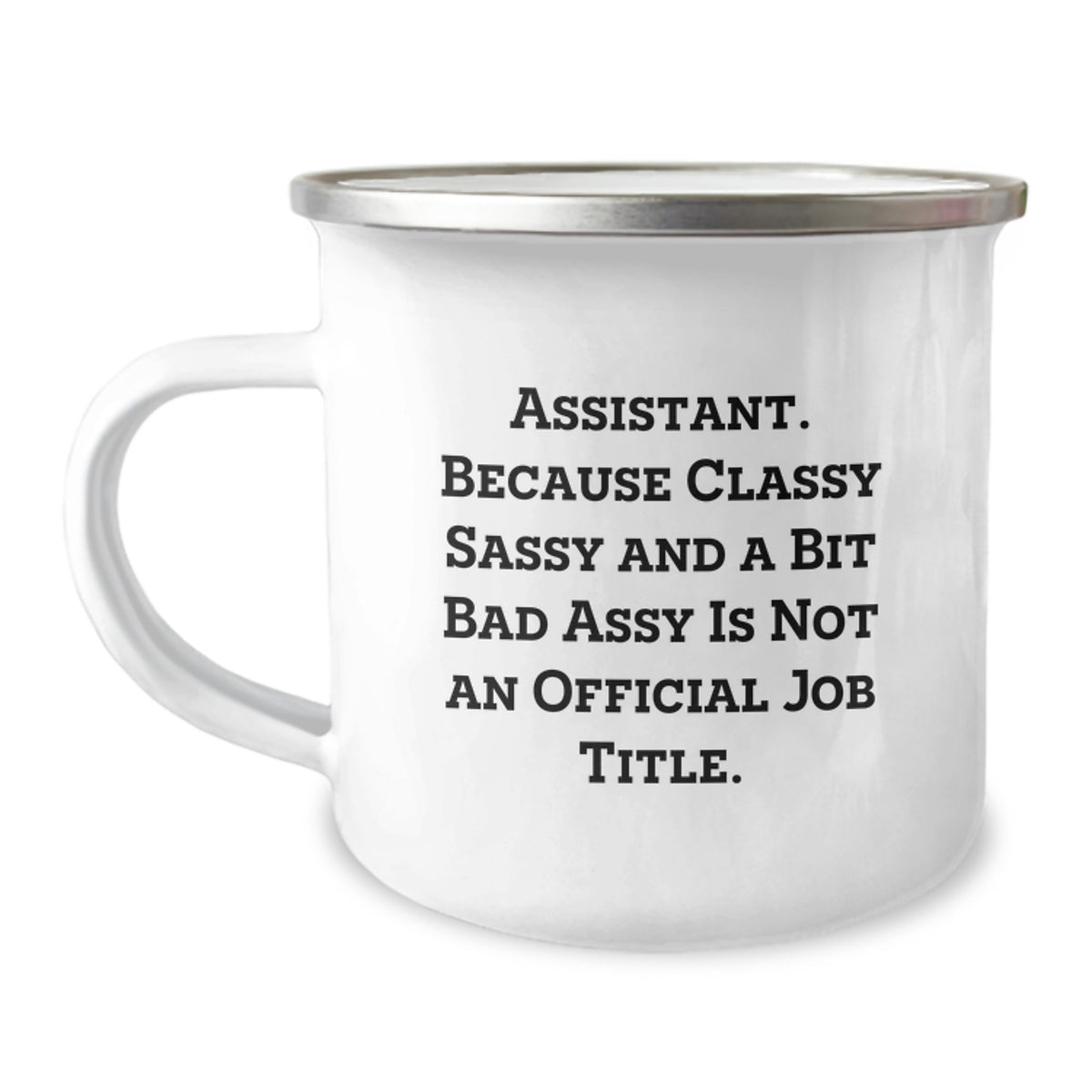Funny Assistant Gifts - Camping Mug for Assistants, Birthday Unique Gifts from Friends, Coworkers, or Family - Classy Sassy Fearlessy Quote - Image 1