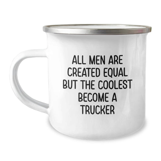 Funny Trucker Gifts from Men, Unique Trucker Camping Mug for Mother's Day, Inspirational Quote - All Men Are Created Equal But The Coolest Become A Trucker - Image 1