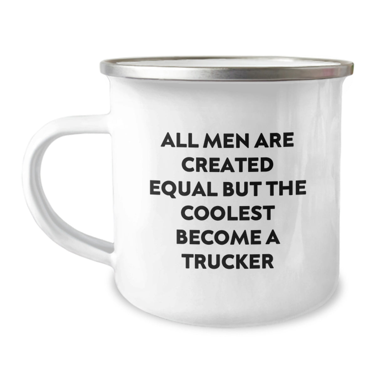 Funny Trucker Camping Mug Gifts for Men from Family on Mother's Day - All Men Are Created Equal But The Coolest Become A Trucker - Image 1