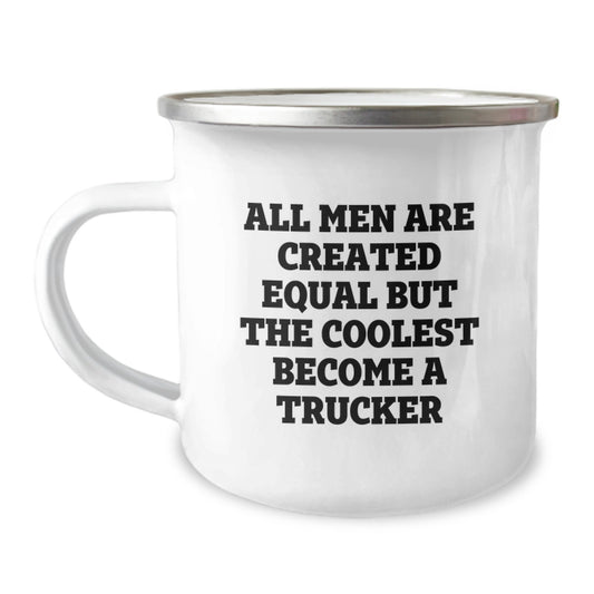 Trucker Gifts from Husband - Funny Trucker Camping Mug, All Men Are Created Equal But The Coolest Become A Trucker, Unique Mother's Day Unique Gifts for Trucker Lover - Image 1