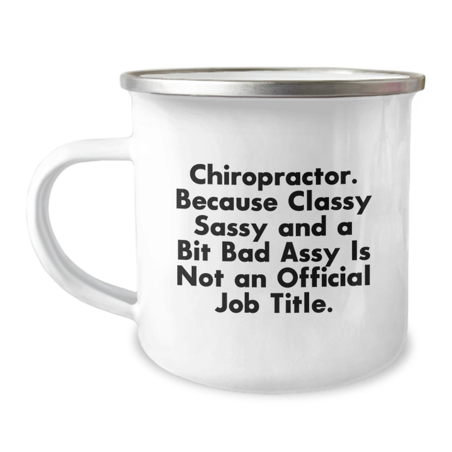 Funny Chiropractor Gifts from Men, Gifts for Chiropractor, Unique Graduation Camping Mug, Classy Sassy And A Bit Fearlessy Is Not An Official Job Title - Image 1