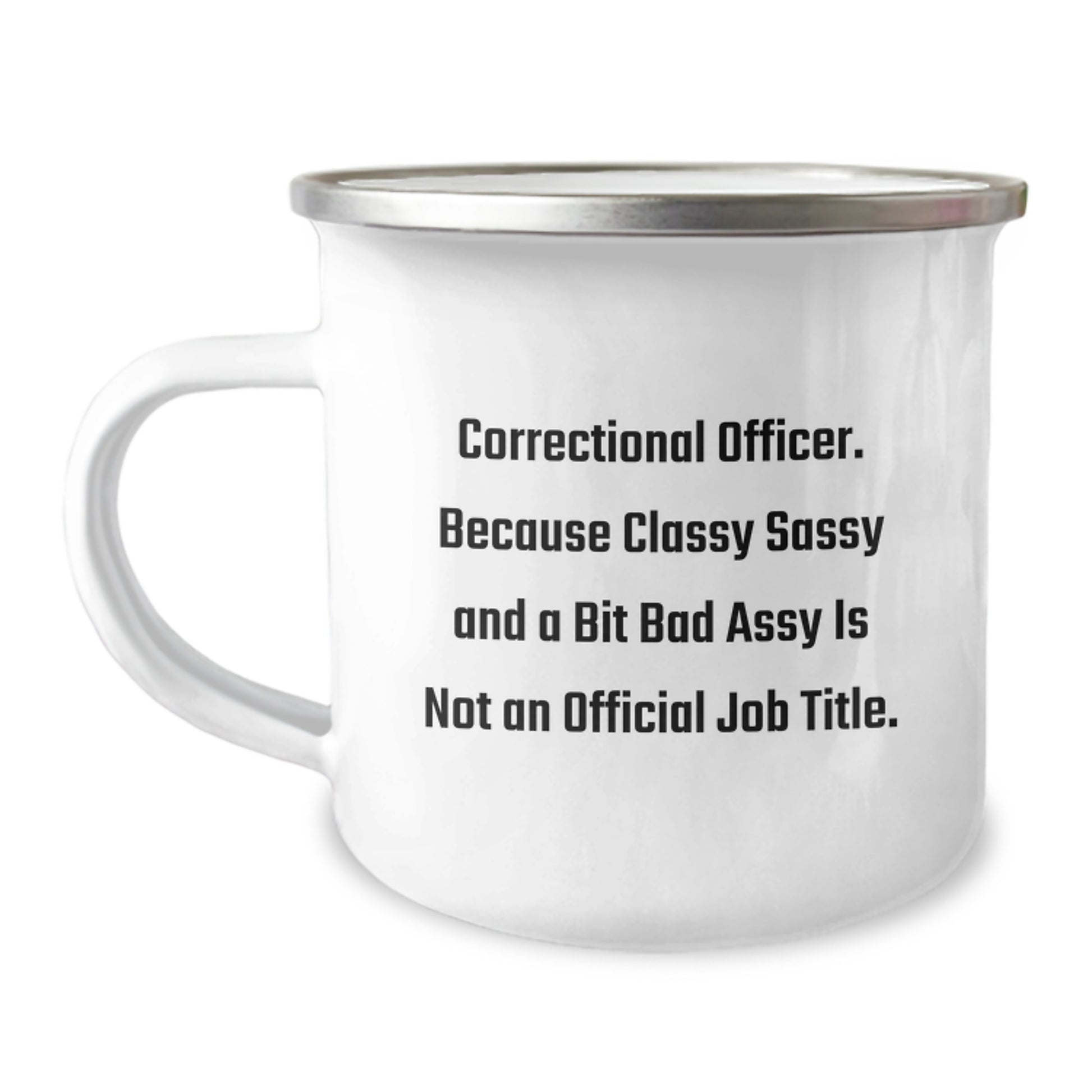 Sassy Correctional Officer Novelty Camping Mug for Friends Birthday Gift - Image 1