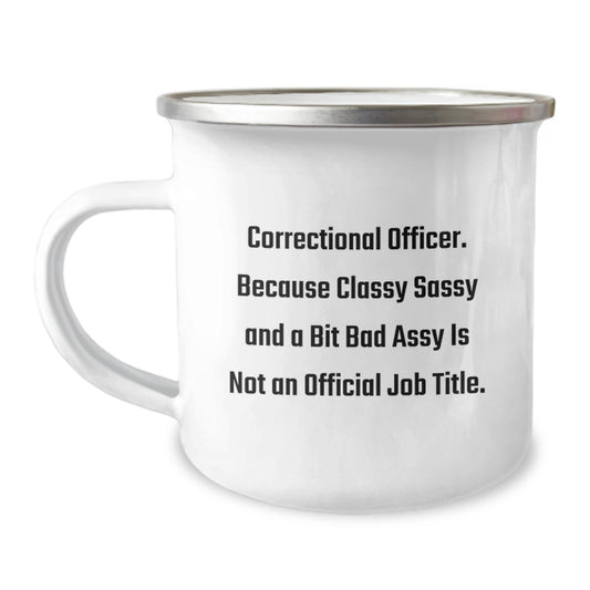 Sassy Correctional Officer Novelty Camping Mug for Friends Birthday Gift - Image 1