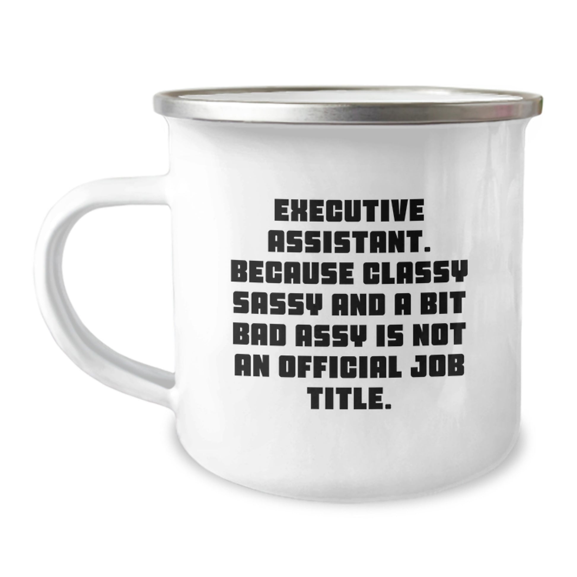 Funny Executive Assistant Gifts from Friends - Camping Mug with Sassy Quote for Graduation Unique Gifts - Image 1