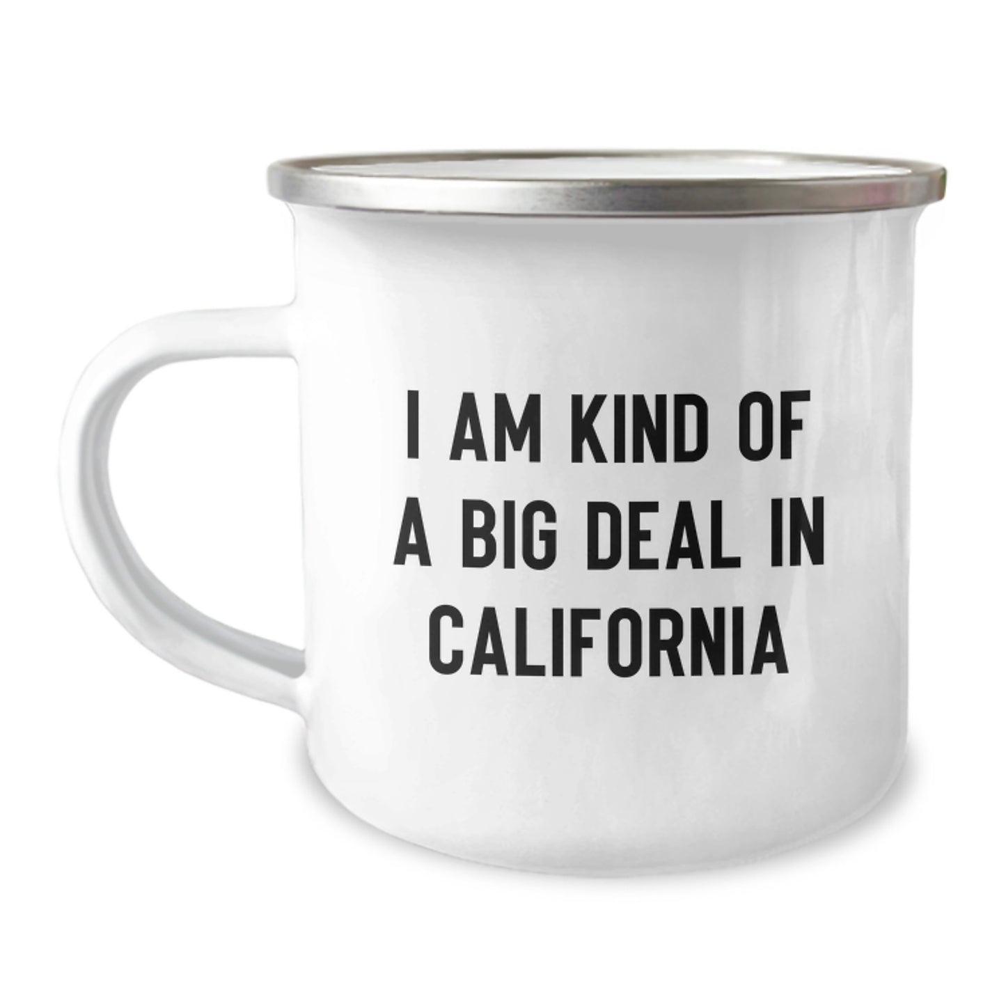 California Camping Mug - 'I Am Kind Of A Prime Selection In California' Funny Quote for California Lovers, Unique Mother's Day Unique Gift for Mom from Men, Women, or Friends - Image 1