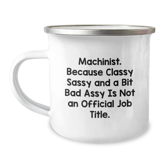 Machinist Humor Gifts from Men to Fathers, Funny Camping Mug for Dad, Mother's Day Unique Gifts for Machinist Enthusiasts, Stainless Steel with Enamel Finish - Image 1