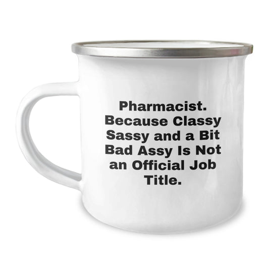 Funny Pharmacist Gifts, Graduation Unique Mugs for Classy Sassy And A Bit Fearlessy Pharmacist Friends, Camping Mug for Men, Women, Family - Image 1