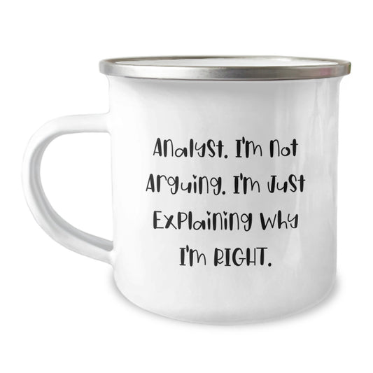 Funny Analyst Gifts for Valentine's - Gifts from Friends - Camping Mug with 'I'm Not Arguing I'm Just Explaining Why I'm Right' Quote - Image 1