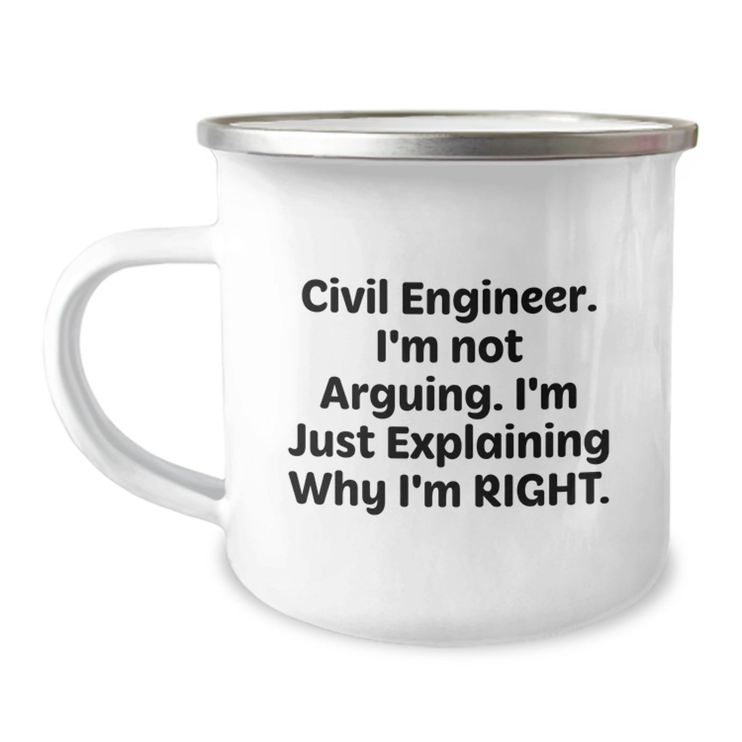 Funny Civil Engineer Gifts for Men from Friends - Camping Mug for Graduation - 'I'm Not Arguing, I'm Just Explaining Why I'm Right' - Image 1