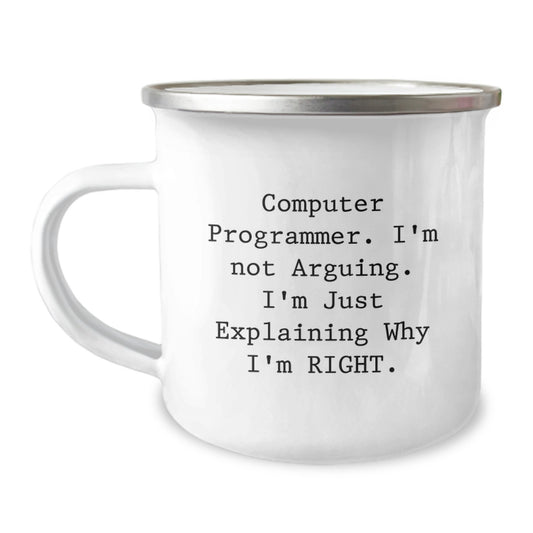 Funny Computer Programmer Gifts from Friends, Unique Graduation Unique Gifts for Computer Programmer Men, Camping Mug with 'Computer Programmer I'm Not Arguing I'm Just Explaining Why I'm Right.' - Image 1