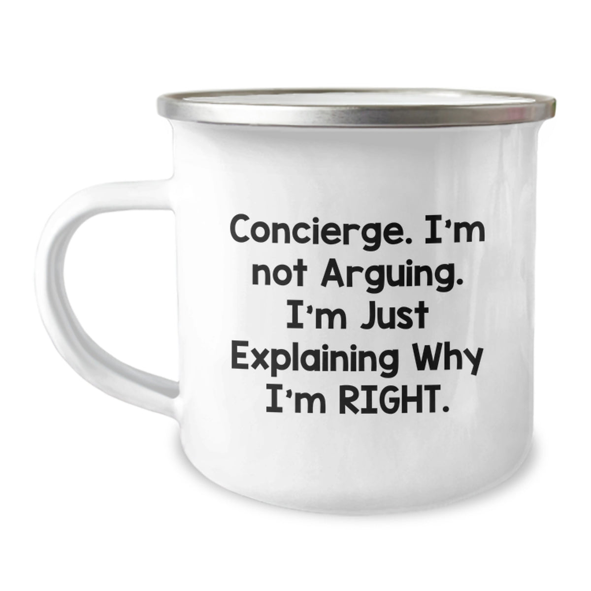 Funny Concierge Gifts from Friends for Camping Mug - I'm Not Arguing. I'm Just Explaining Why I'm Right. Birthday Unique - Image 1