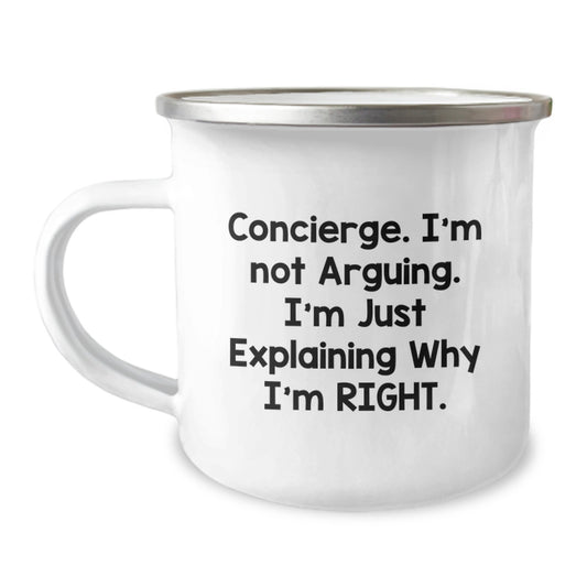 Funny Concierge Gifts from Friends for Camping Mug - I'm Not Arguing. I'm Just Explaining Why I'm Right. Birthday Unique - Image 1