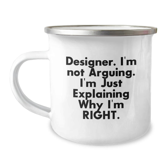 Funny Designer Gifts for Birthday, Unique Camping Mug for Friends, 'I'm Not Arguing. I'm Just Explaining Why I'm Right.' Quote Mug for Men, Women, Family - Image 1