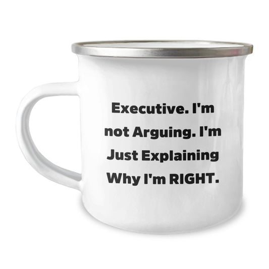 Funny Executive Gifts from Men for Mom, Camping Mug for Executive, 'I'm Not Arguing I'm Just Explaining Why I'm Right' - Unique Mother's Day Unique Gifts - Image 1