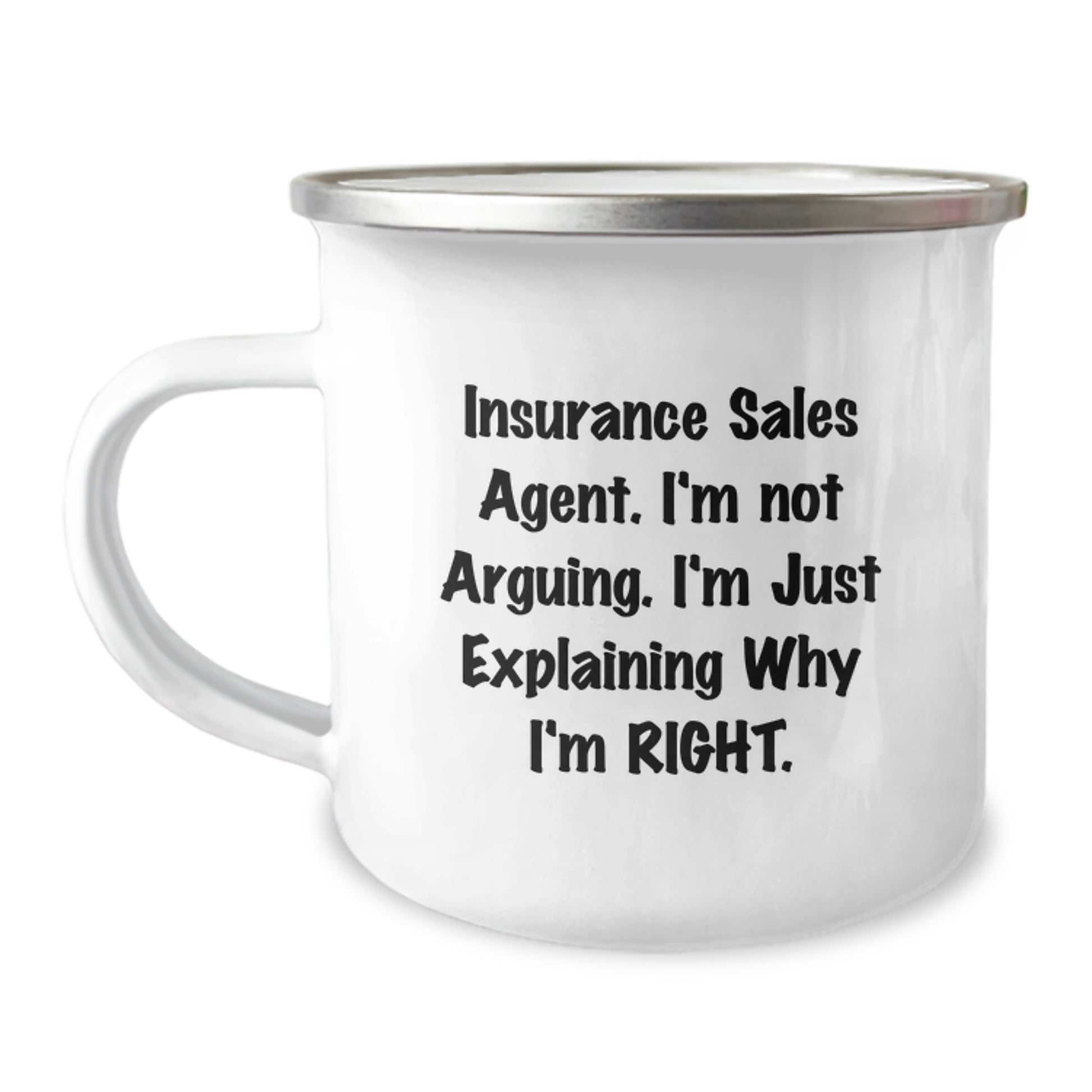 Funny Insurance Sales Agent Gifts - Gifts from Friends, Funny Camping Mug for Insurance Sales Agent Graduation Unique Gifts, I'm Not Arguing. I'm Just Explaining Why I'm Right. - Image 1