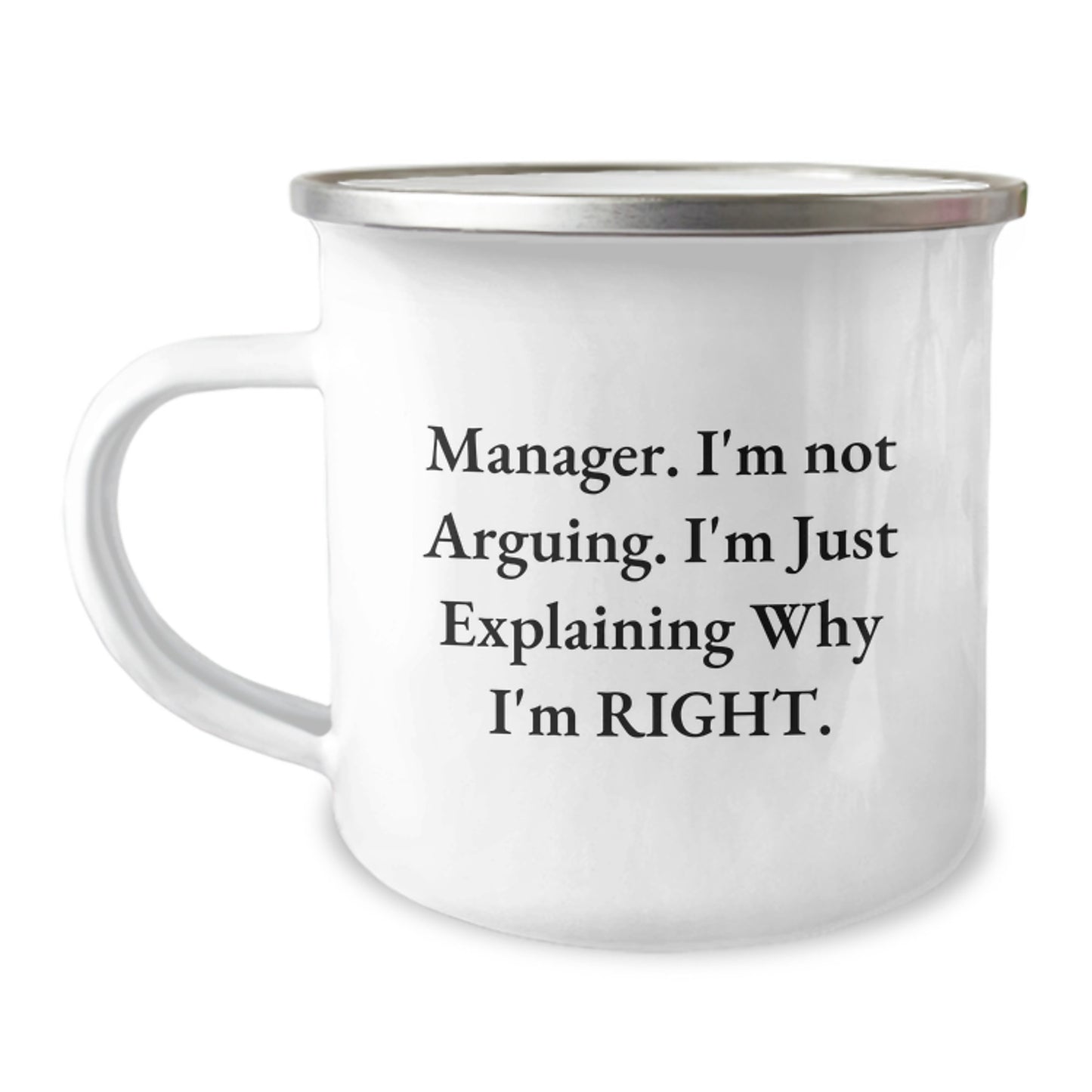 The Funny Manager Gifts - I'm Not Arguing Camping Mug, Unique Birthday Unique Gifts for Men from Friends, Perfect for Coworkers, Funny Quote - Image 1