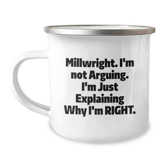 Funny Millwright Quotes Gifts from Family for Men Unique Camping Mug, Graduation Unique Gifts for Millwrights, Millwright Enthusiasts Love This Humorous Quote - Image 1