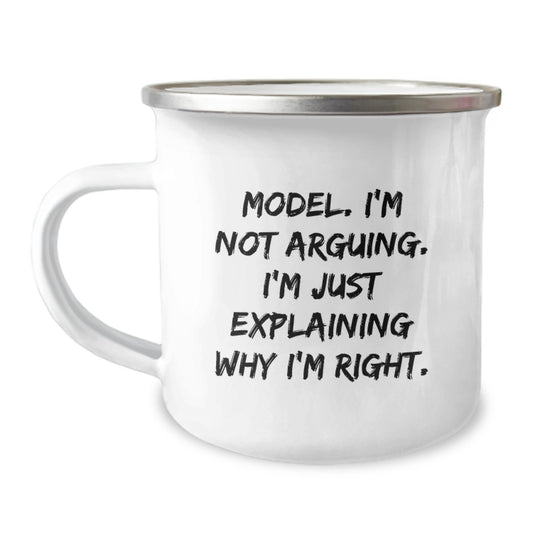 Funny Model Gifts from Family to Graduating Models, Unique Camping Mugs for Model Enthusiasts, Model I'm Not Arguing I'm Just Explaining Why I'm Right - Image 1
