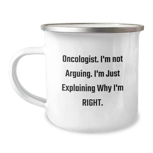 Gifts from Friends for Oncologist - 'I'm Not Arguing I'm Just Explaining Why I'm Right' Funny Quote Stainless Steel Camping Mug, Perfect for Graduation - Image 1
