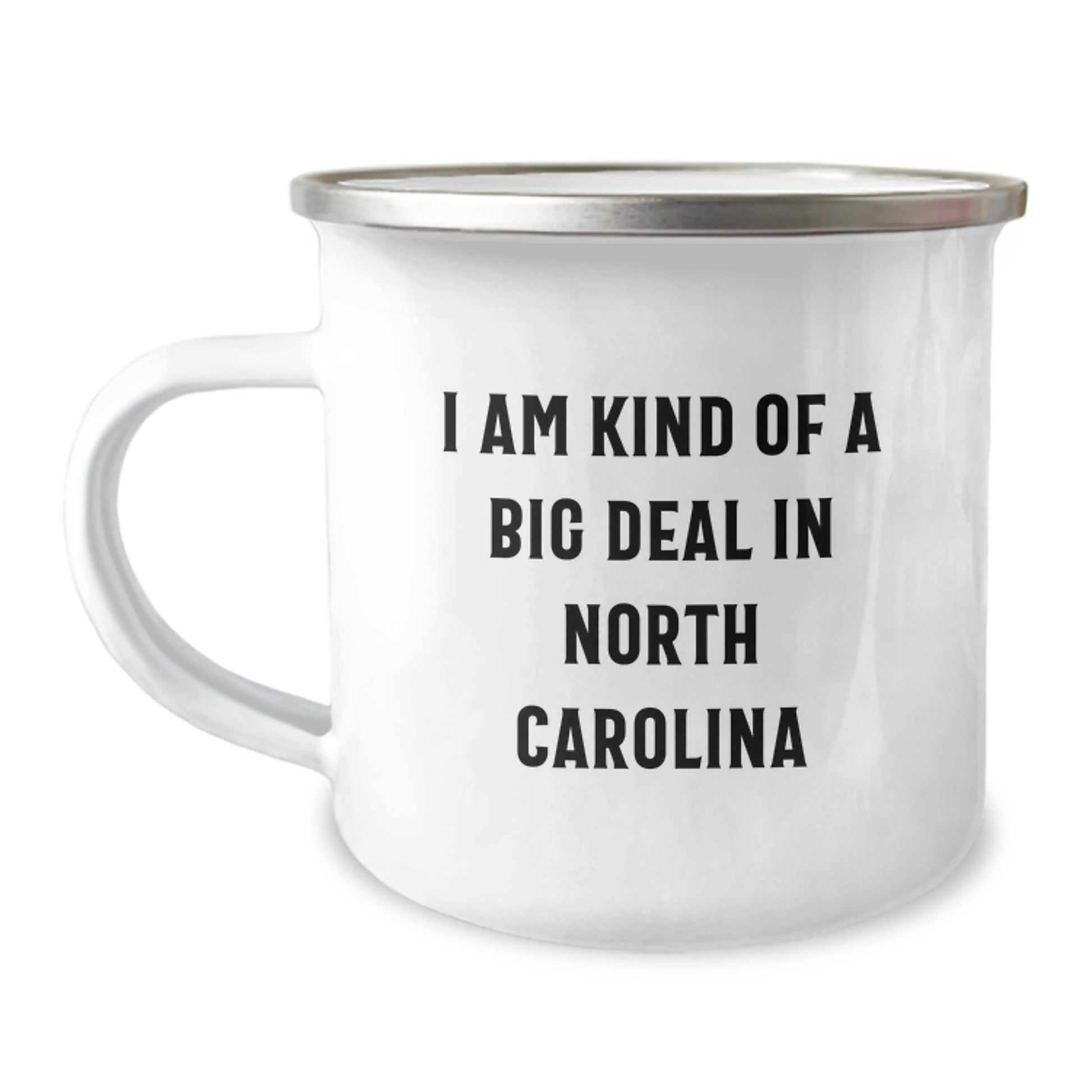 Funny North Carolina Gifts from Men to Family for Dad on Father's Day - Camping Mug with 'I Am Kind Of A Prime Selection In North Carolina' Quote - Image 1