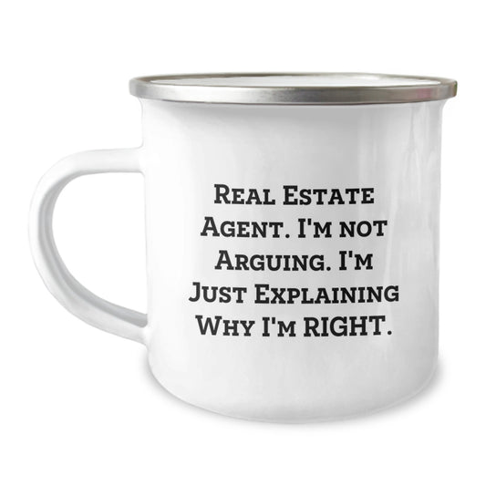 Funny Real Estate Agent Gifts from Friends for Birthday Unique Camping Mugs with Real Estate Agent, I'm Not Arguing. I'm Just Explaining Why I'm Right. - Image 1