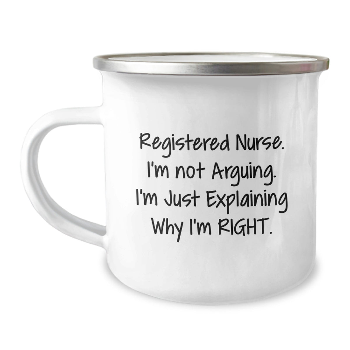 Funny Registered Nurse Gifts for Nurses, Birthday Unique Gifts from Friends to Family, Camping Mug Quote 'Registered Nurse. I'm Not Arguing. I'm Just Explaining Why I'm Right.' - Image 1