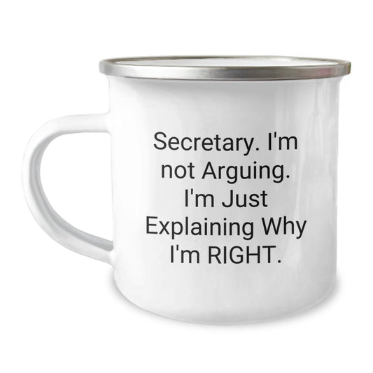 Funny Secretary Birthday Unique Gifts from Friends - Camping Mug for Secretary - 'I'm Not Arguing. I'm Just Explaining Why I'm Right.' Quote on Stainless Steel with Enamel Finish - Image 1