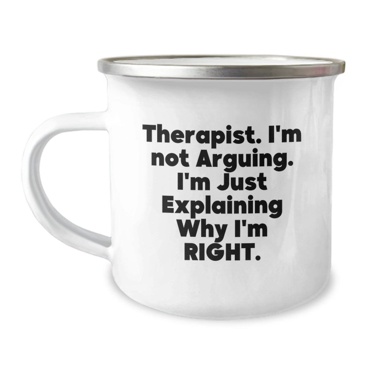 Funny Gifts from Men for Therapist, Birthday Unique Gifts for Camping Mug Enthusiasts, Therapist I'm Not Arguing I'm Just Explaining Right - Image 1