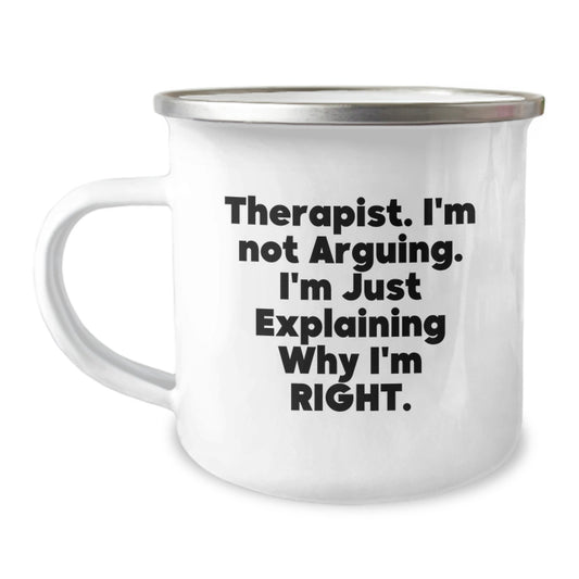 Funny Gifts from Men for Therapist, Birthday Unique Gifts for Camping Mug Enthusiasts, Therapist I'm Not Arguing I'm Just Explaining Right - Image 1