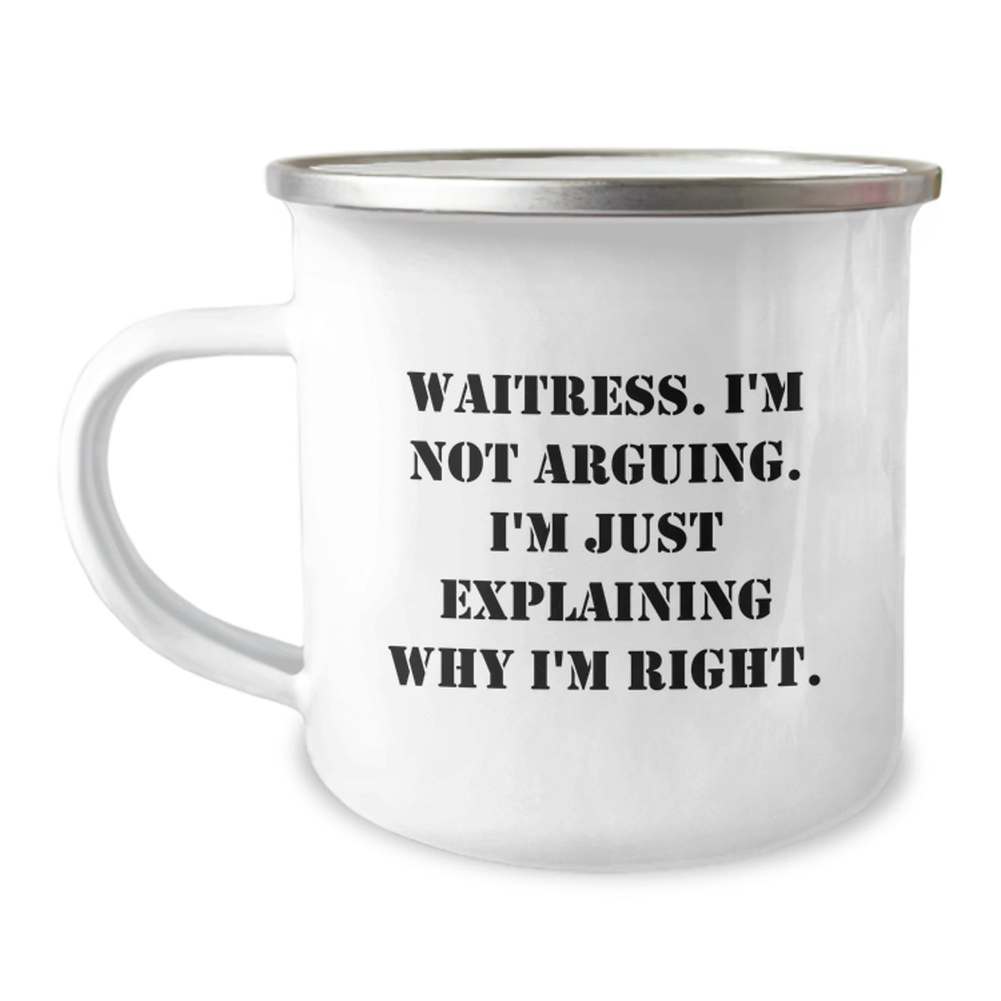 Funny Gifts from Friends for Waitress - 'I'm Not Arguing' Sassy Camping Mug, Graduation Unique Gifts for Coworkers - Image 1