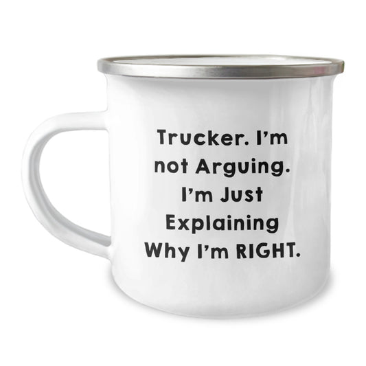 Funny Trucker Gifts for Mom - Mother's Day Unique Camping Mug, 'Trucker. I'm Not Arguing. I'm Just Explaining Why I'm Right.' - Gift from Friends - Image 1