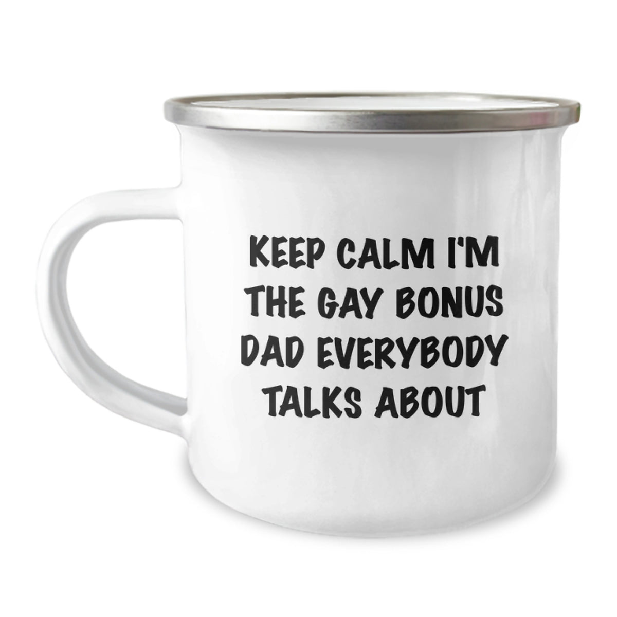Funny Bonus Dad Gifts from Men for Bonus Dad Valentine's Unique Camping Mugs - Keep Calm I'm The Gay Bonus Dad Everybody Talks About - Funny Camping Mug - Image 1