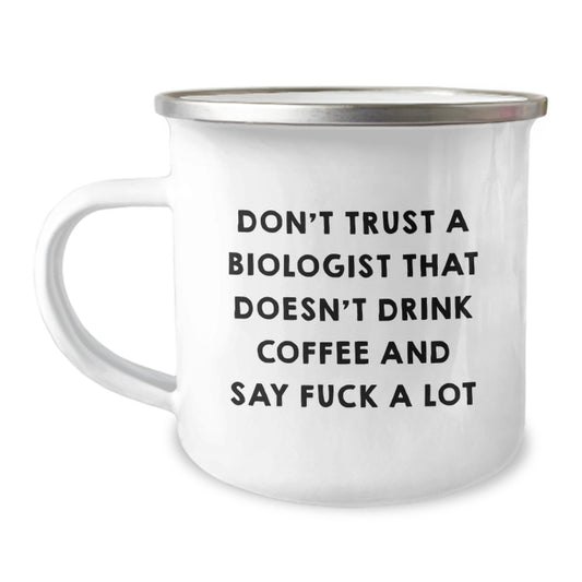 Funny Biologist Gifts for Men - Don't Trust A Biologist That Doesn't Drink Coffee And Say 'F--k A Lot' - Camping Mug for Graduation Unique Gifts from Friends and Family - Image 1
