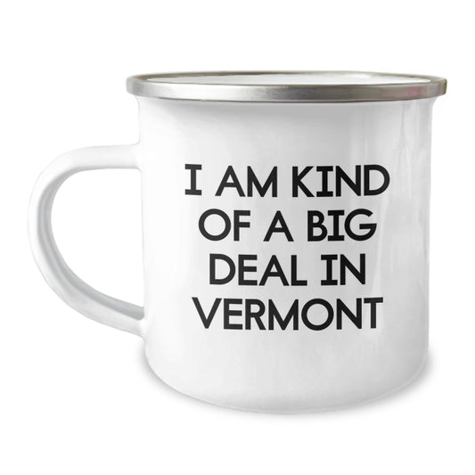 Vermont Gifts for Dad - Funny 'I Am Kind Of A Prime Selection In Vermont' Camping Mug for Father's Day from Family - Image 1