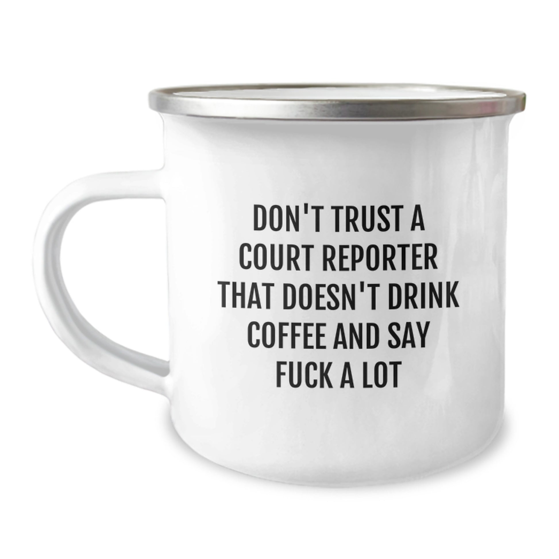 Funny Court Reporter Gifts from Men to Friends and Family, Unique Valentine's Unique Gifts, 'Don't Trust A Court Reporter That Doesn't Drink Coffee And Say F--k A Lot', Court Reporter Camping Mug - Image 1
