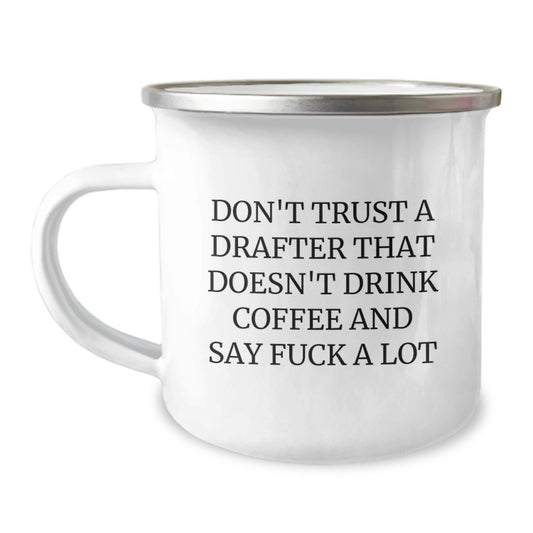 Funny Drafter Gifts for Men, Unique Graduation Unique Gifts from Family - Don't Trust A Drafter That Doesn't Drink Coffee And Say F--k A Lot - Camping Mug - Image 1