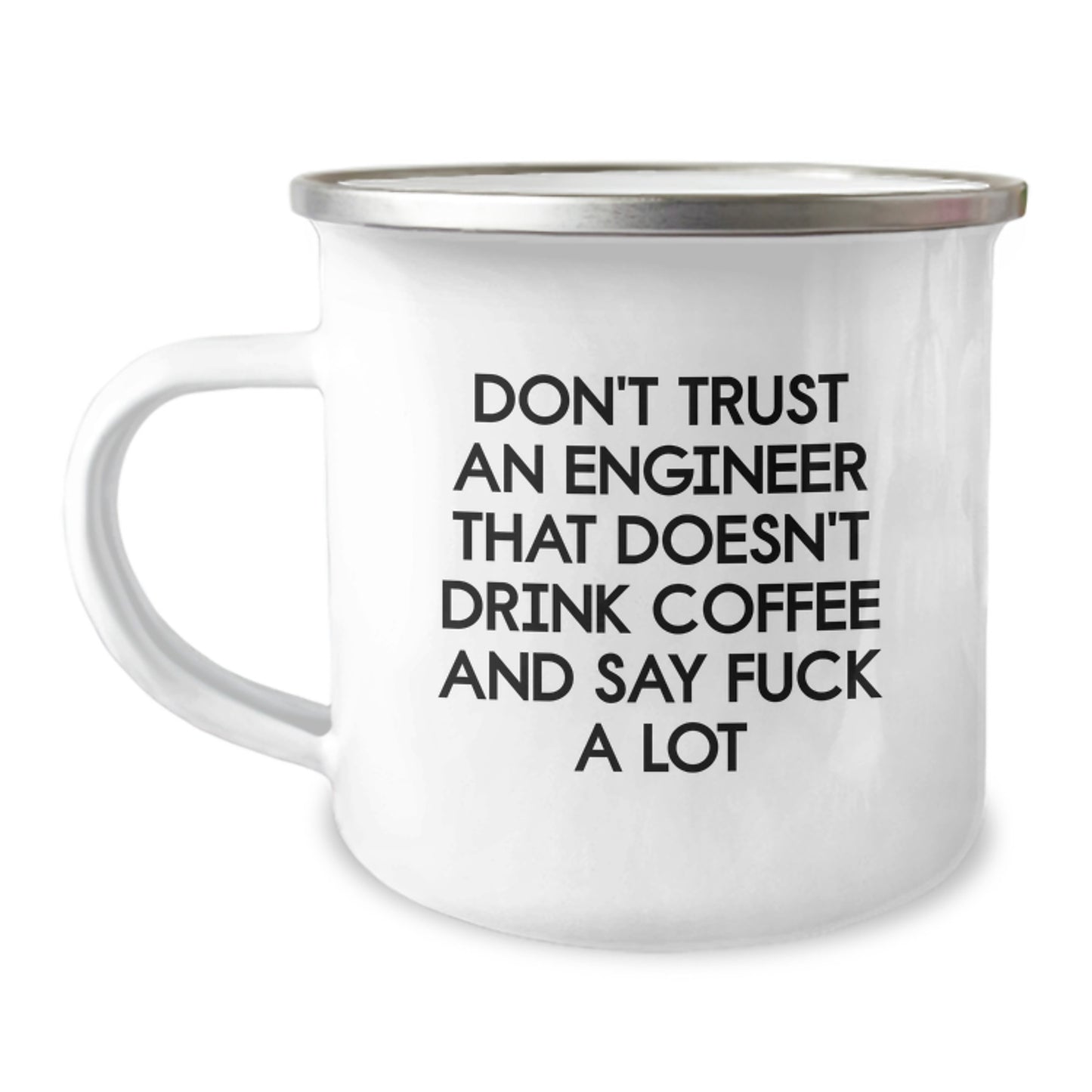 Funny Engineer Gifts for Men - 'Don't Trust An Engineer' Camping Mug, Unique Graduation Present, Stainless Steel Enamel Finish, 12 oz Capacity - Image 1