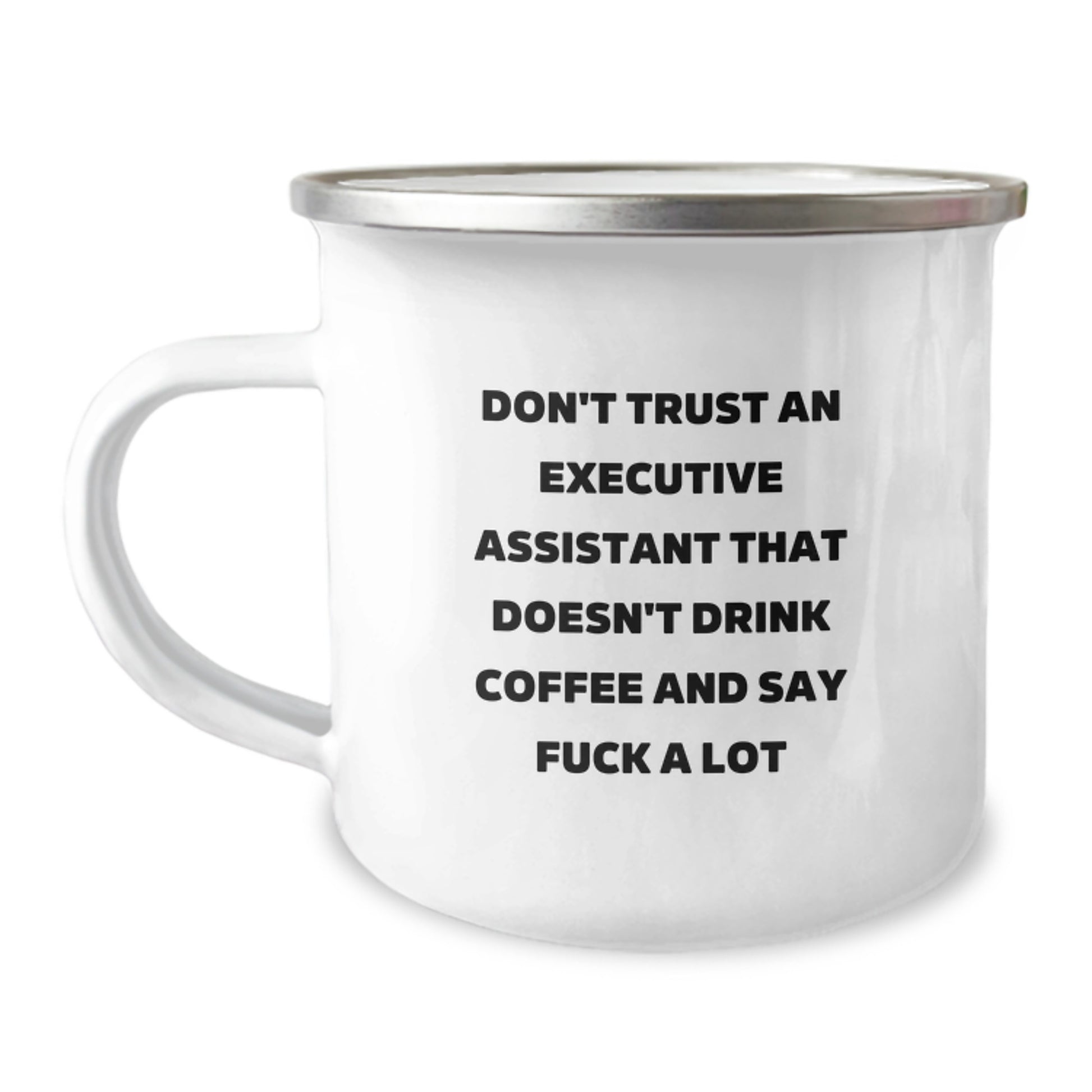Funny Executive Assistant Gifts for Graduation - Camping Mug with 'Don't Trust An Executive Assistant That Doesn't Drink Coffee' Quote - Gifts from Friends to Executive Assistant - Image 1