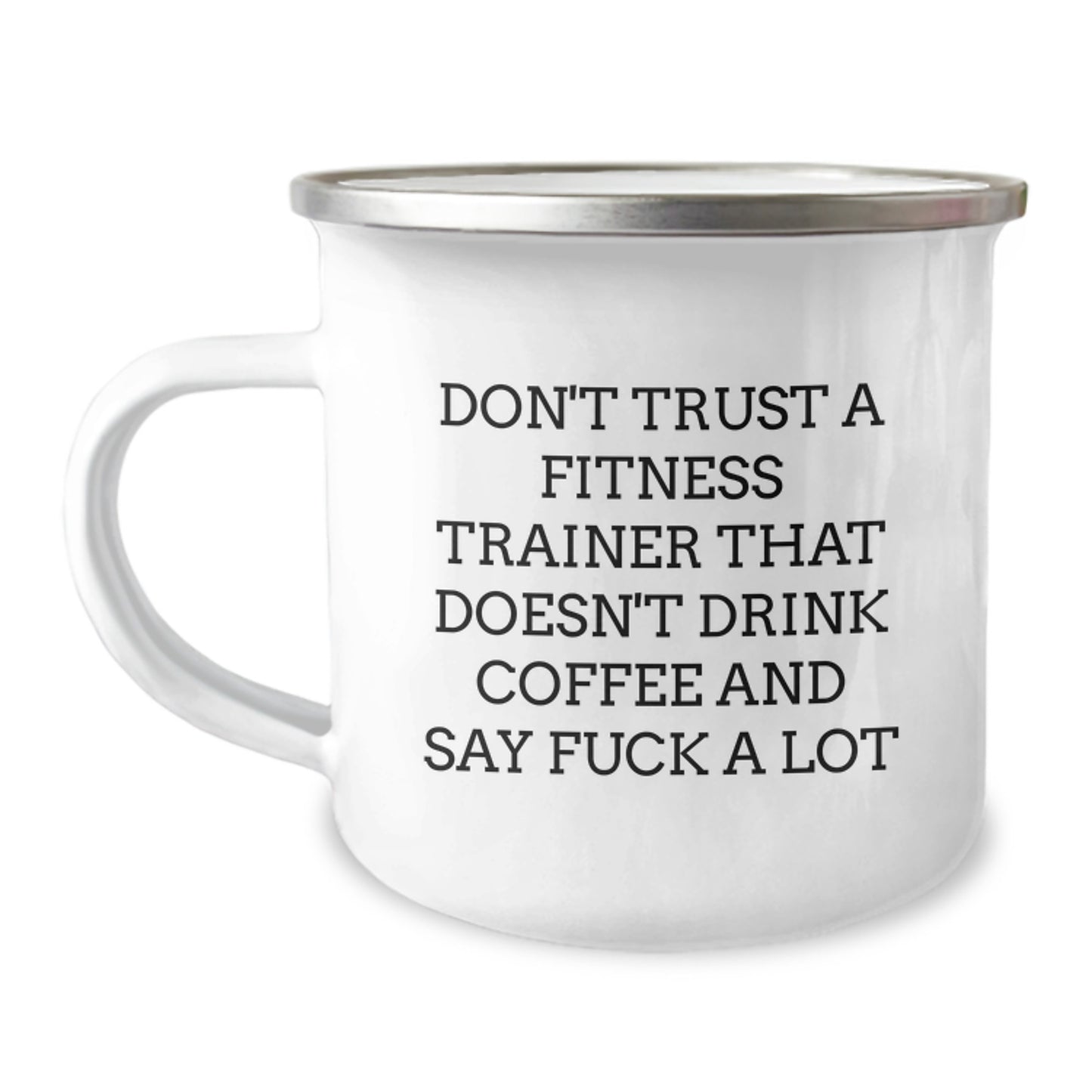 Funny Fitness Trainer Gifts from Men to Fitness Trainer Friends - Don't Trust A Fitness Trainer That Doesn't Drink Coffee And Say F--k A Lot Camping Mug for Graduation - Image 1