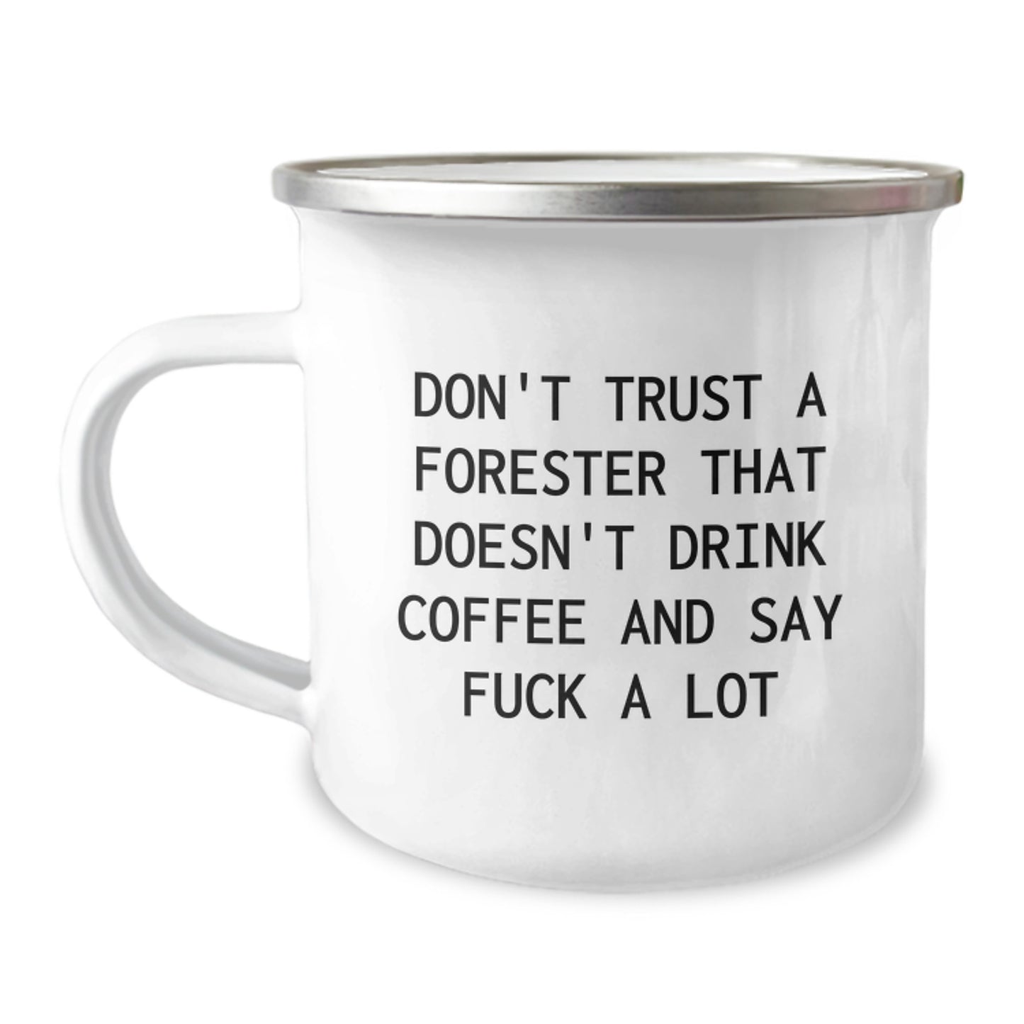 Funny Forester Gifts, Camping Mug for Forester Men, Don't Trust A Forester That Doesn't Drink Coffee And Say F--k A Lot, Gifts for Forester Friends - Image 1