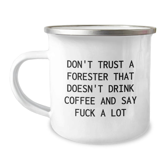 Funny Forester Gifts, Camping Mug for Forester Men, Don't Trust A Forester That Doesn't Drink Coffee And Say F--k A Lot, Gifts for Forester Friends - Image 1