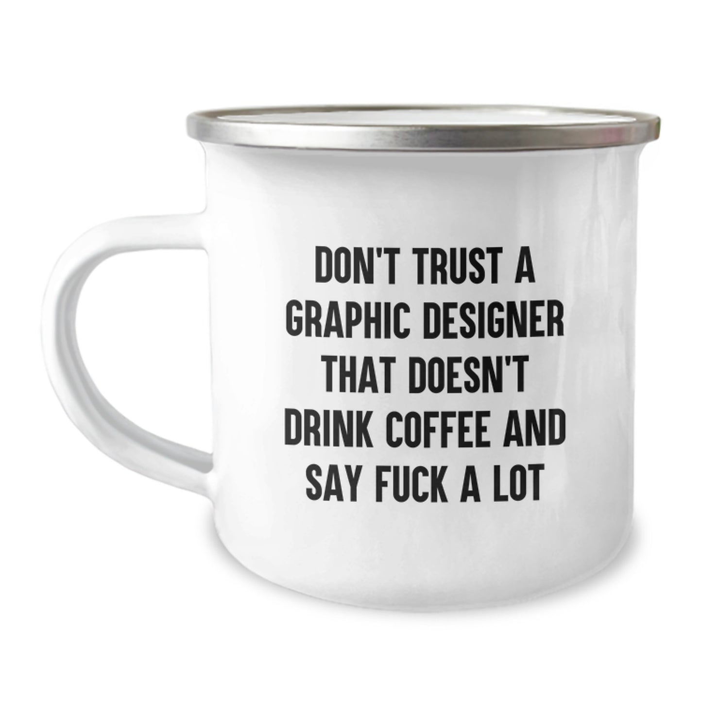 Funny Graphic Designer Gifts from Friends to Family - 'Don't Trust' Coffee Lovers Camping Mug for Graduation, Unique Unique Gift Ideas - Image 1