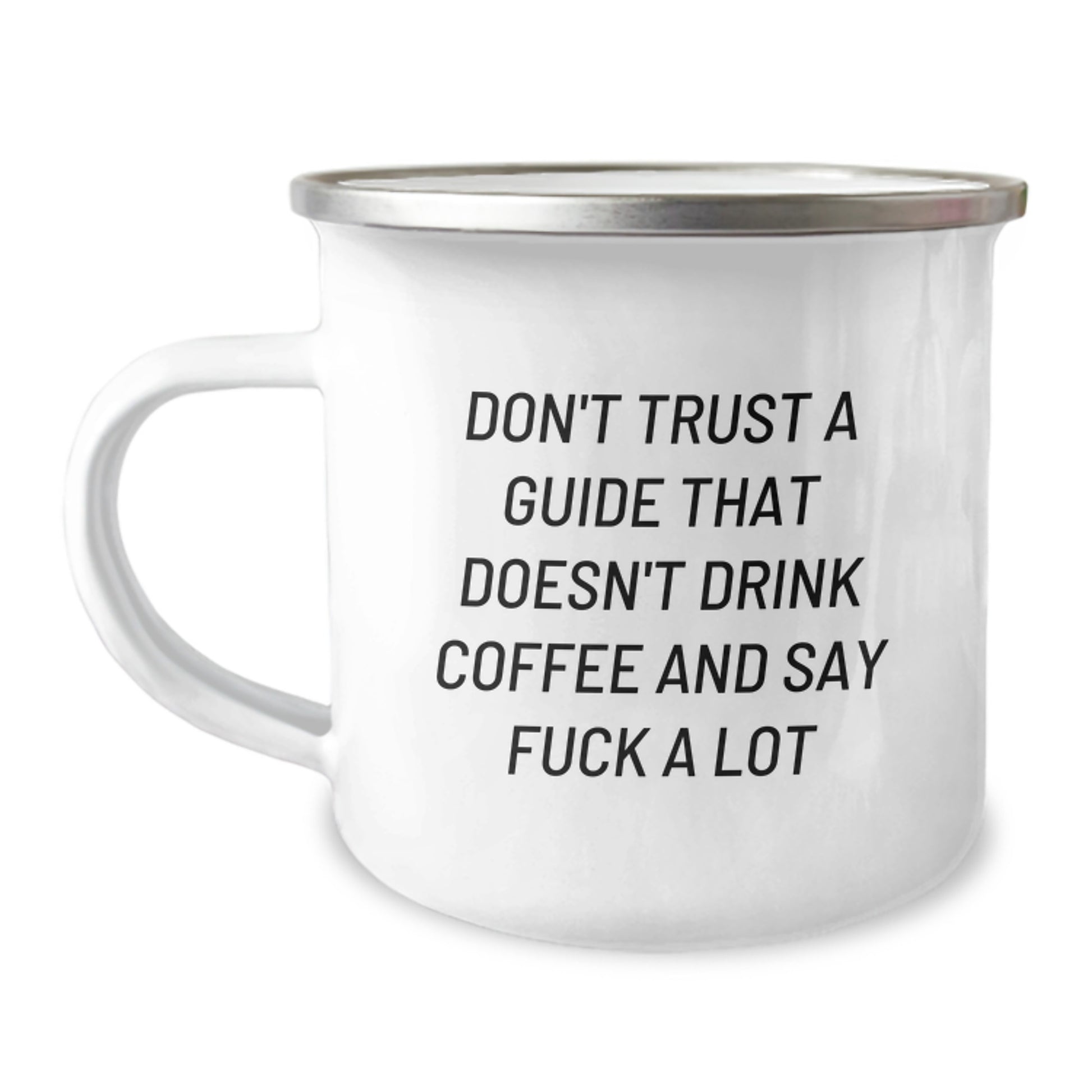 Funny Guide Gifts for Men, Unique Camping Mug for Graduation, 'Don't Trust A Guide That Doesn't Drink Coffee And Say F--k A Lot' Funny Coffee Mug Gifts from Friends - Image 1