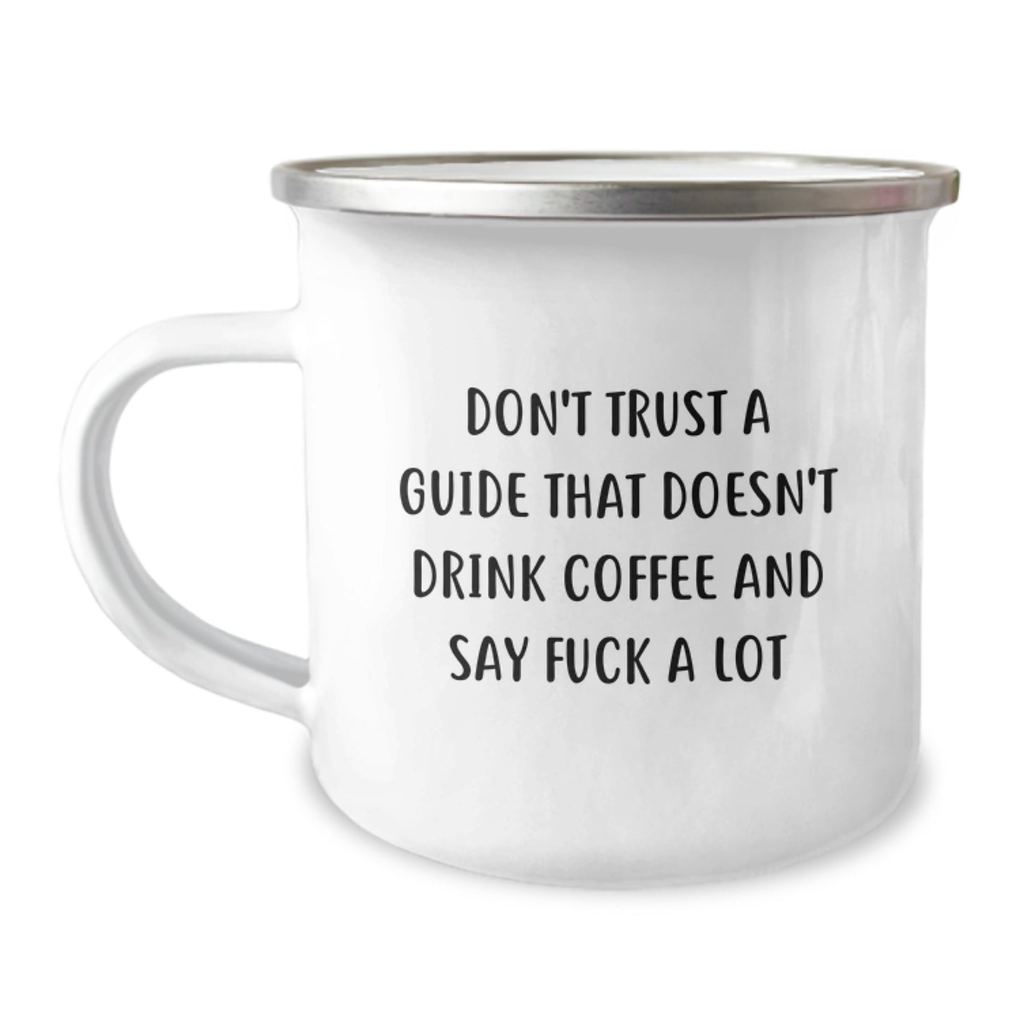 Funny Guide Gifts for Men - Sassy Camping Mug - Graduation Unique Gifts from Friends - Don't Trust A Guide That Doesn't Drink Coffee And Say F--k A Lot - Image 1