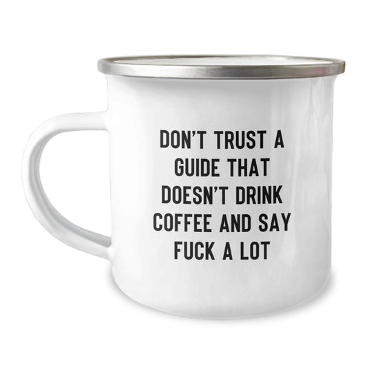 Funny Guide Gifts from Friends for Guide Graduation Unique Camping Mug 'Don't Trust A Guide That Doesn't Drink Coffee And Say F--k A Lot' - Image 1